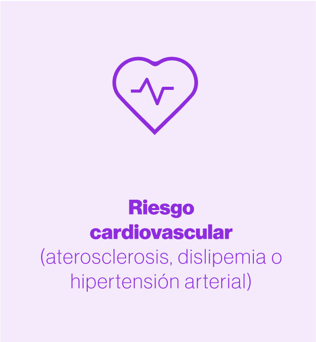 Riesgo cardiovascular (aterosclerosis, dislipemia o hipertensión arterial)